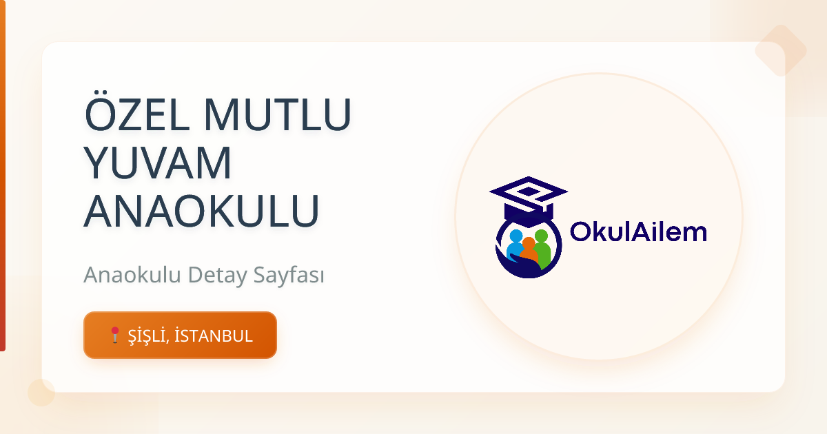 ÖZEL MUTLU YUVAM ANAOKULU - ŞİŞLİ, İSTANBUL