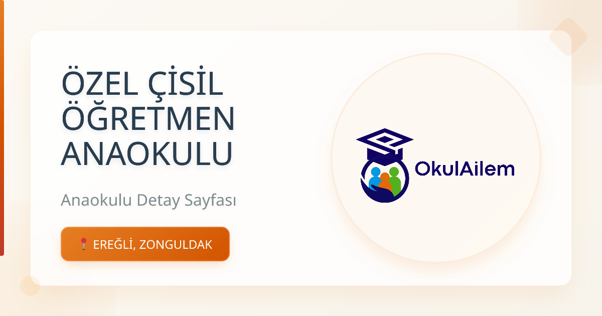 ÖZEL ÇİSİL ÖĞRETMEN ANAOKULU - EREĞLİ, ZONGULDAK