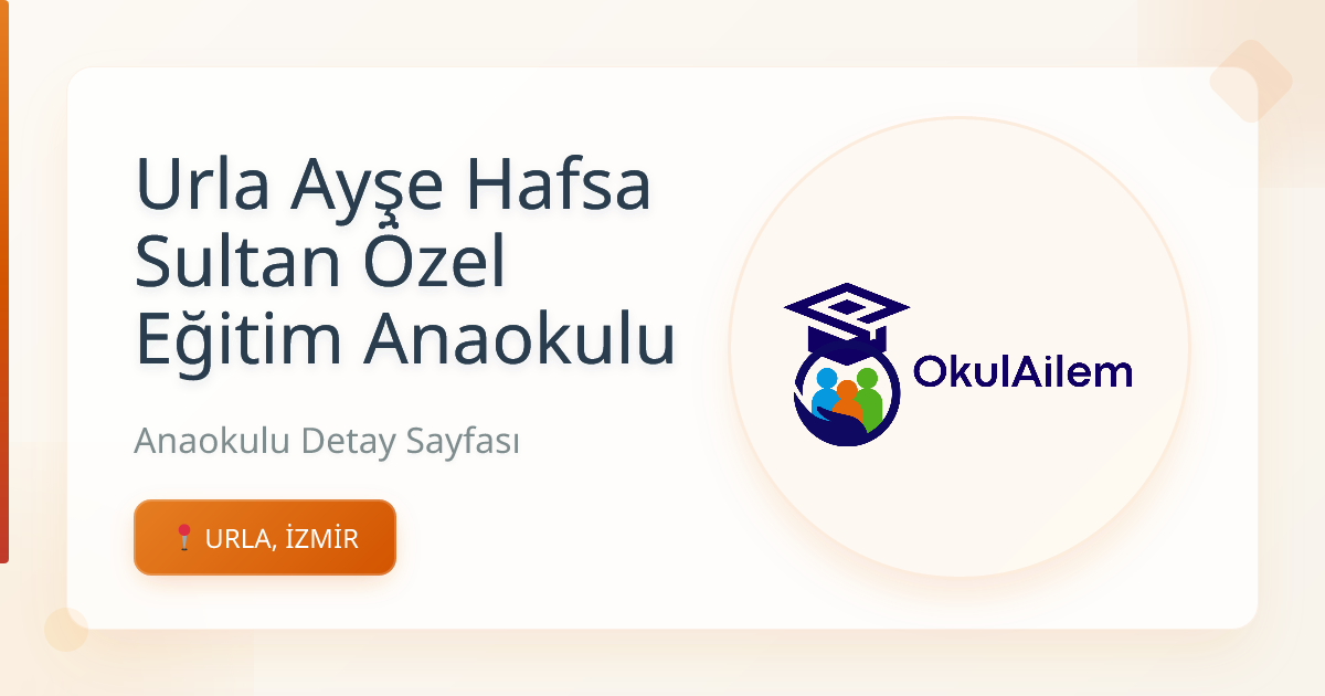 Urla Ayşe Hafsa Sultan Özel Eğitim Anaokulu - URLA, İZMİR